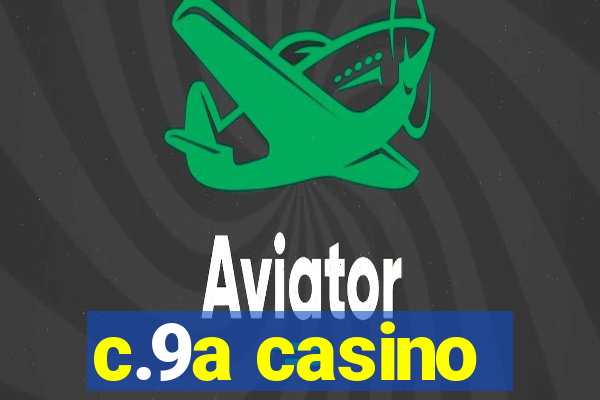 c.9a casino