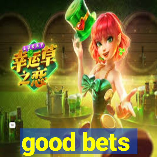 good bets