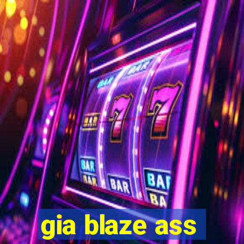 gia blaze ass