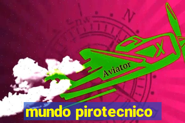 mundo pirotecnico