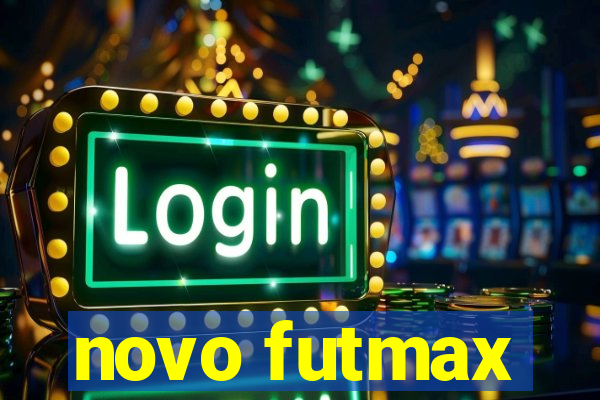 novo futmax