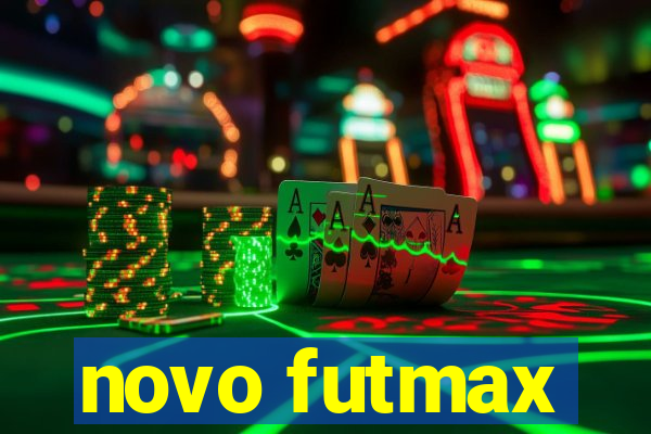 novo futmax