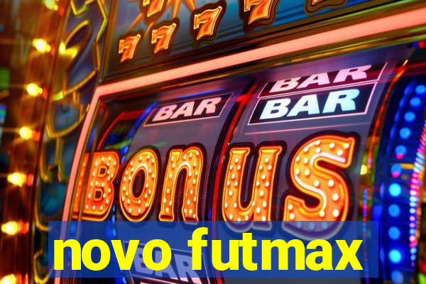 novo futmax