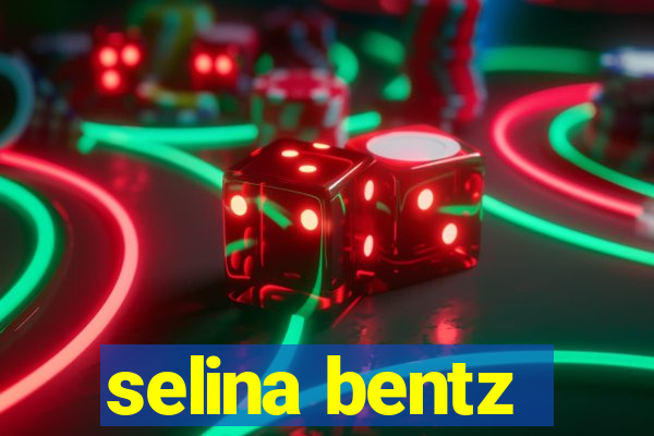 selina bentz