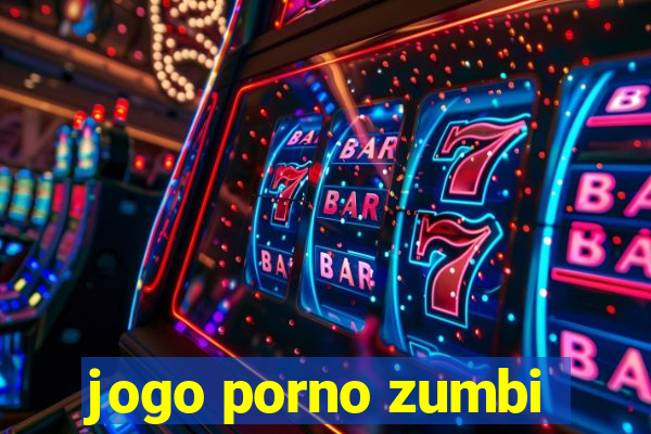 jogo porno zumbi