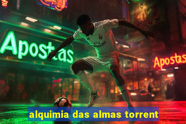 alquimia das almas torrent