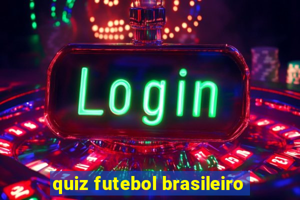 quiz futebol brasileiro