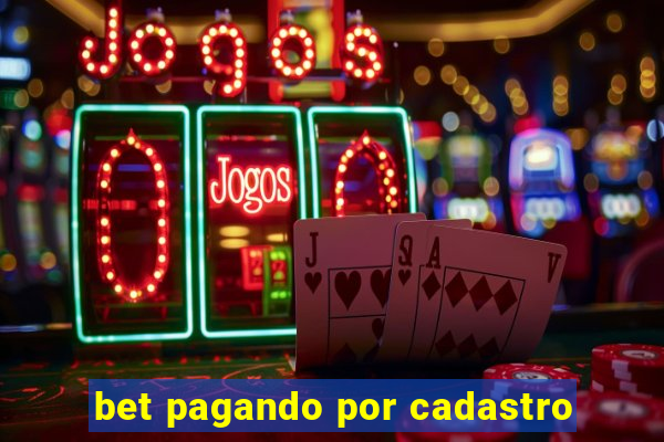 bet pagando por cadastro