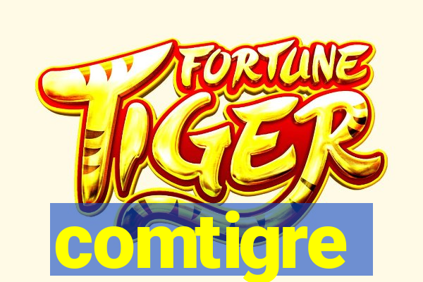 comtigre