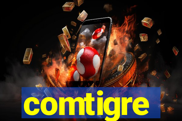 comtigre