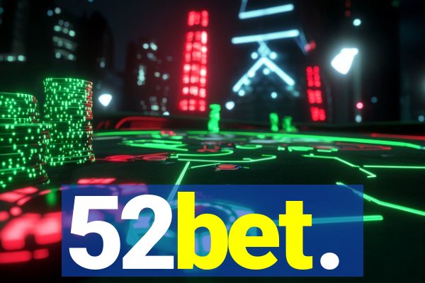 52bet.