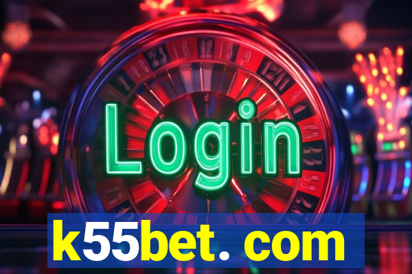 k55bet. com