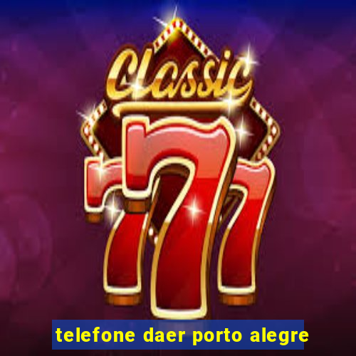 telefone daer porto alegre