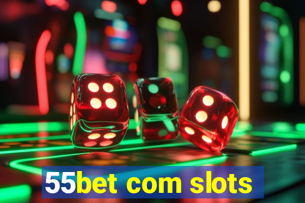 55bet com slots