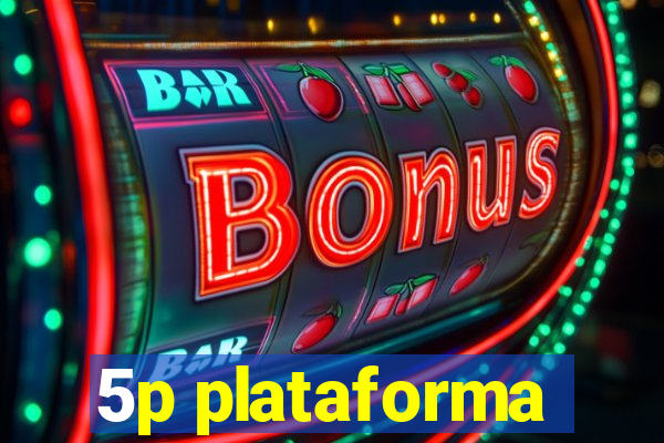 5p plataforma