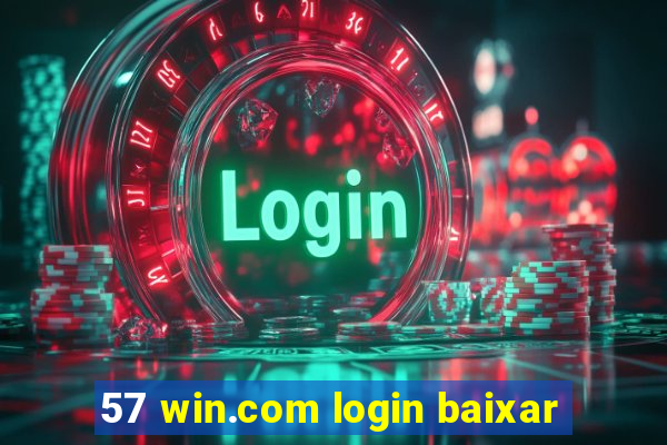 57 win.com login baixar