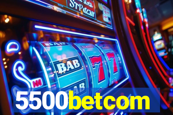 5500betcom