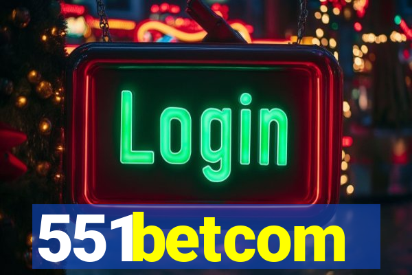 551betcom