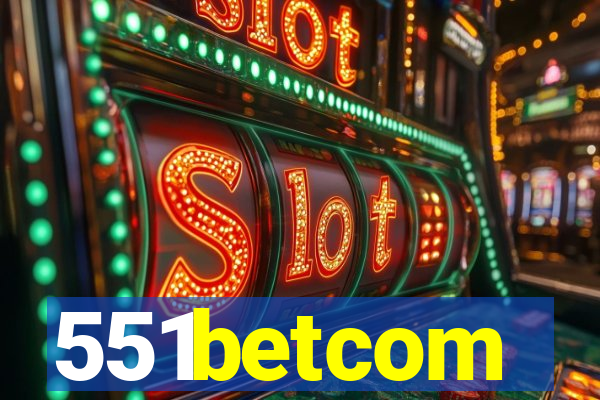 551betcom