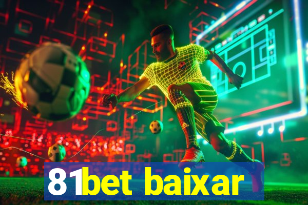 81bet baixar