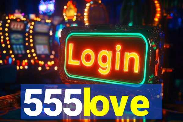 555love