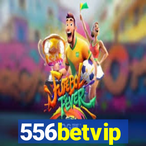 556betvip