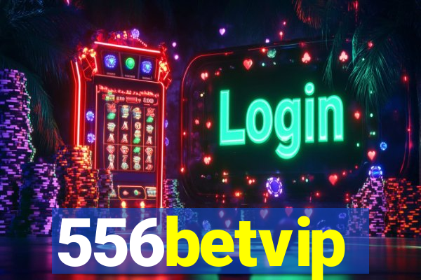 556betvip