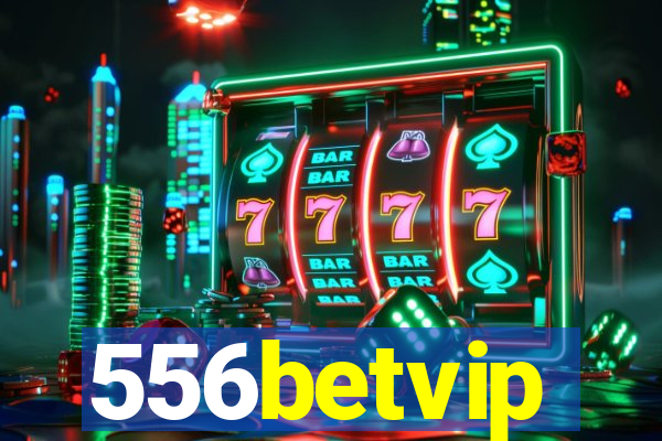 556betvip