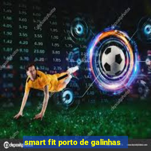 smart fit porto de galinhas