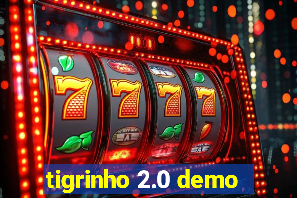 tigrinho 2.0 demo