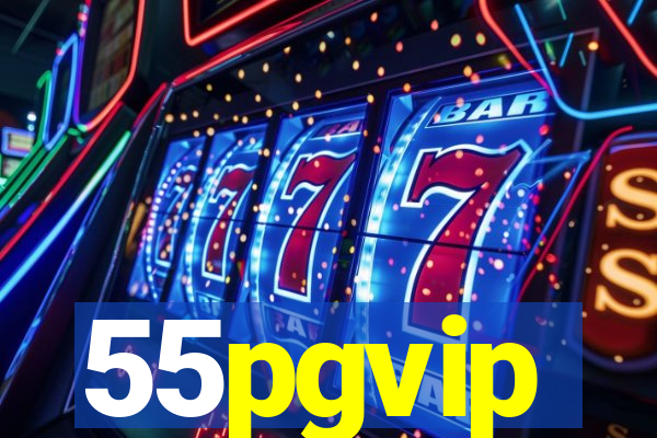 55pgvip