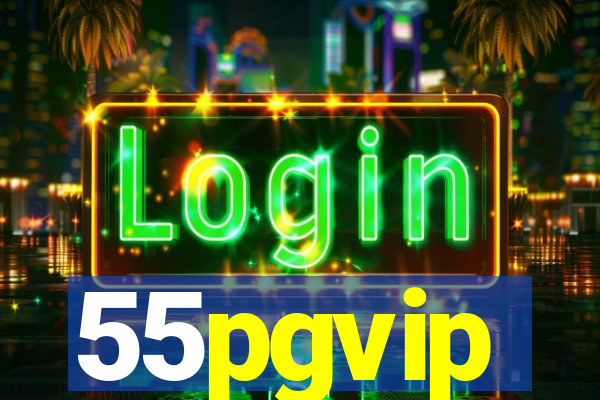 55pgvip