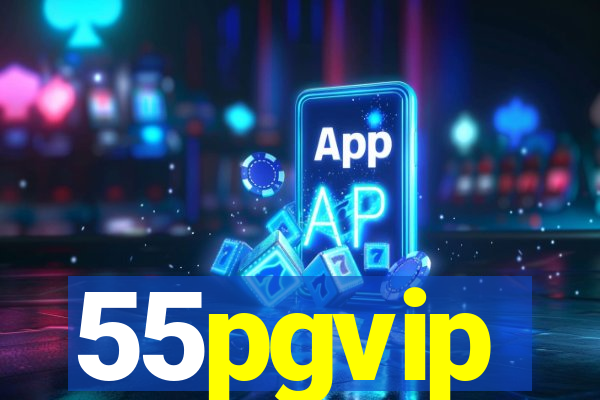 55pgvip