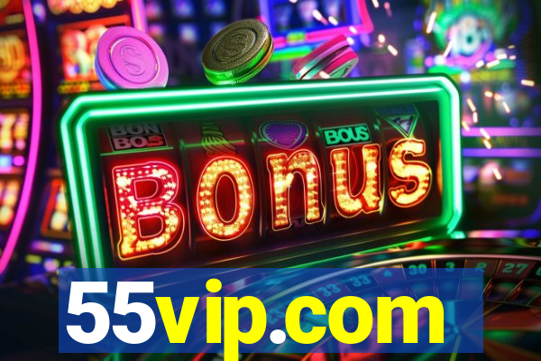 55vip.com