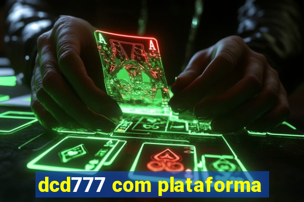 dcd777 com plataforma