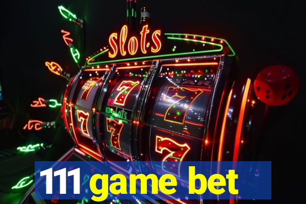 111 game bet