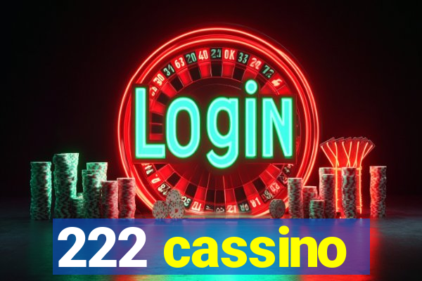 222 cassino