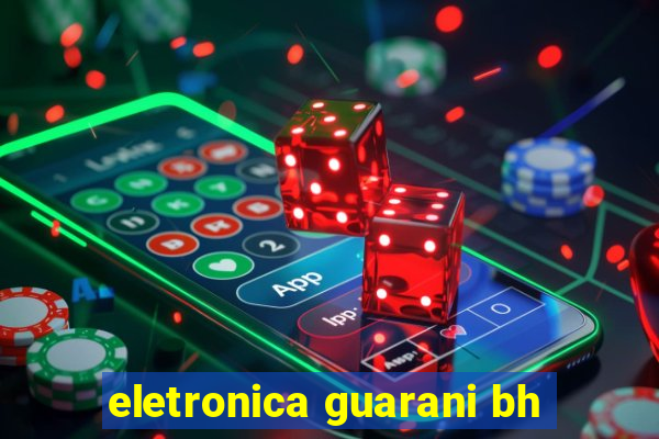 eletronica guarani bh