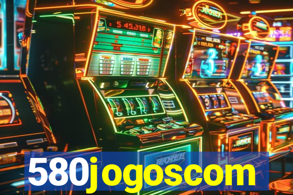 580jogoscom