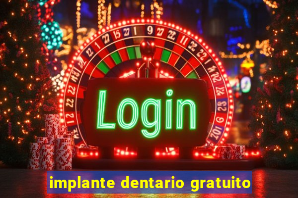 implante dentario gratuito