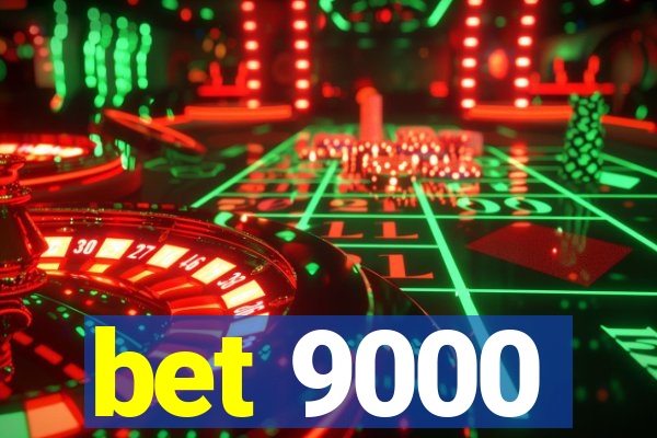 bet 9000