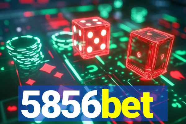 5856bet