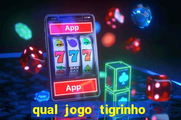 qual jogo tigrinho paga mais