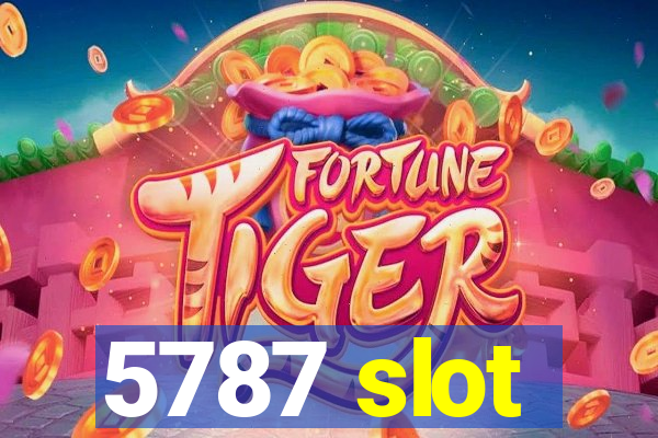 5787 slot