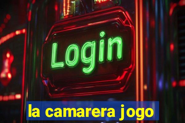 la camarera jogo