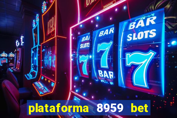 plataforma 8959 bet e confiável