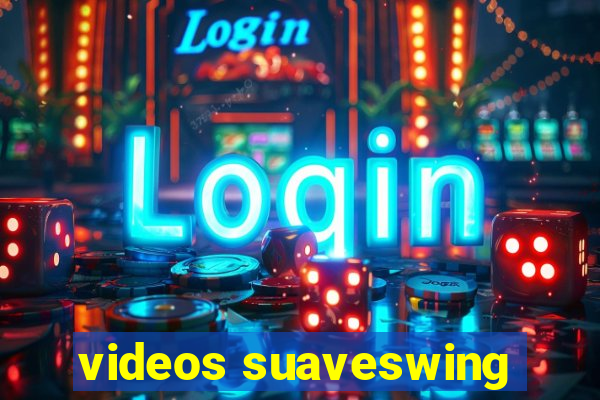 videos suaveswing