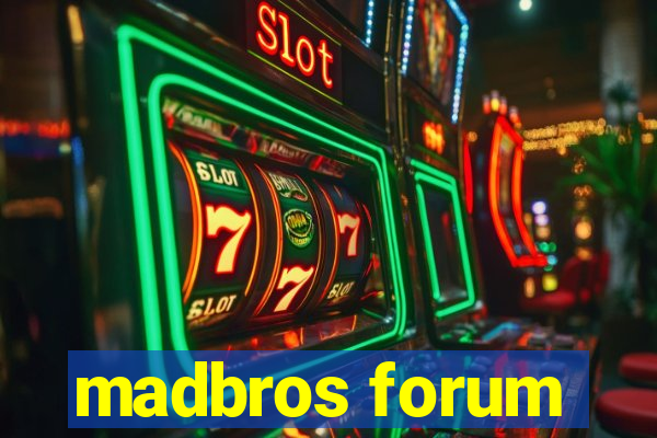 madbros forum