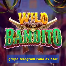 grupo telegram robo aviator