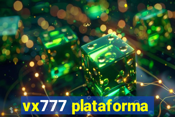 vx777 plataforma